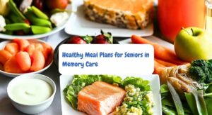 Healthy Meal Plans for Seniors in Memory Care